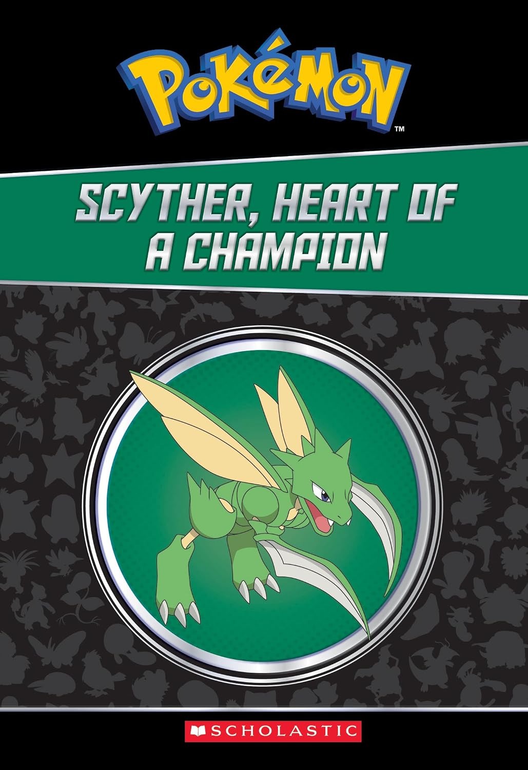 Pokemon: The Champion Collection (20 Chapter Books) scyther, heart of a champion